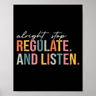 Hör auf zu regulieren und hör zu, Schulberater Poster