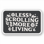 Hör auf zu scrollen Doomscrolling Zitate Ästhetik Aufkleber (Vorderseite)