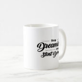 Hör auf zu träumen anfangen zu tun kaffeetasse (VorderseiteRechts)