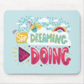 Hör auf zu träumen, fang an, blass türkis zu werde mousepad (Vorne)