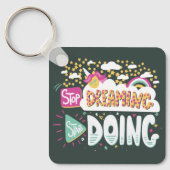 Hör auf zu träumen, fang an, grün gestopftes Metal Schlüsselanhänger (Vorderseite)
