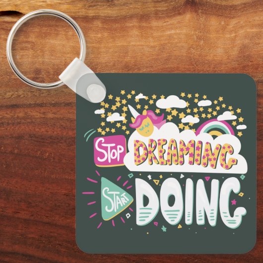 Hör auf zu träumen, fang an, grün gestopftes Metal Schlüsselanhänger (Vorderseite)