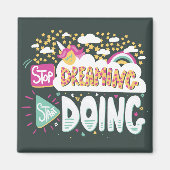 Hör auf zu träumen, fang an, grün zu machen magnet (Vorne)