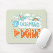 Hör auf zu träumen, fang an, Honeydew zu machen Mousepad (Mit Mouse)