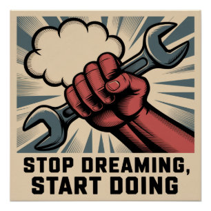 Hör auf zu träumen, fang an zu handeln poster