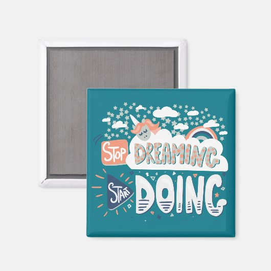 Hör auf zu träumen, mach Dunkeltürkis. Magnet (Vorderseite/Rückseite)