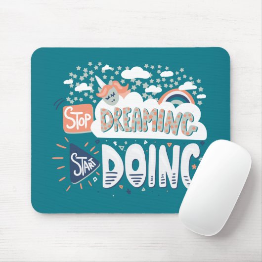 Hör auf zu träumen, mach Dunkeltürkis. Mousepad (Mit Mouse)