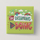 Hör auf zu träumen, mach langsam Limon Button (Vorderseite)