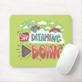 Hör auf zu träumen, mach langsam Limon Mousepad (Mit Mouse)