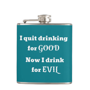 Hör auf zu trinken...Jetzt trinke ich für EVIL Flachmann