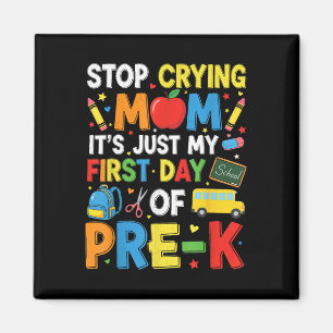 Hör auf zu weinen, Mama, es ist nur mein erster Ta Magnet