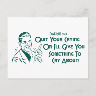 Hör auf zu weinen oder ich gebe dir etwas zum Wein Postkarte