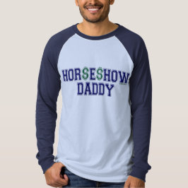 HOR$E$HOW DADDY T-Shirt