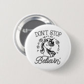 Hör nicht auf, den Einhornknopf zu glauben Button (Vorne & Hinten)