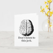 Hör nicht auf diesen Jerk Karte (Gelbe Blume)