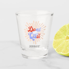 Hör nicht auf, es Motivierend zu tun Orange Lila R Schnapsglas