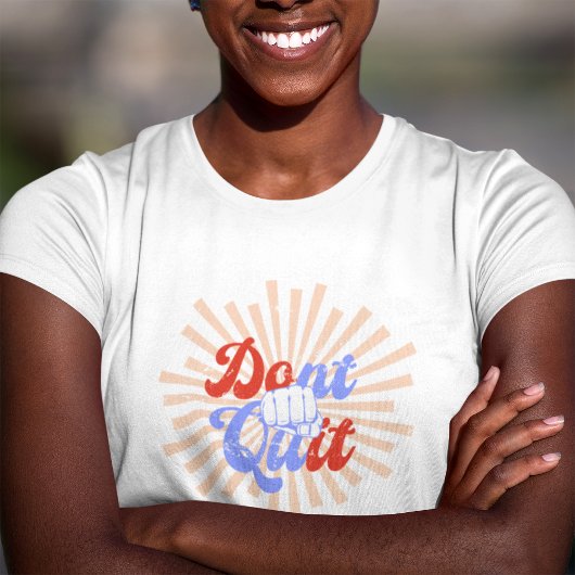 Hör nicht auf, es Motivierend zu tun Orange Lila R T-Shirt