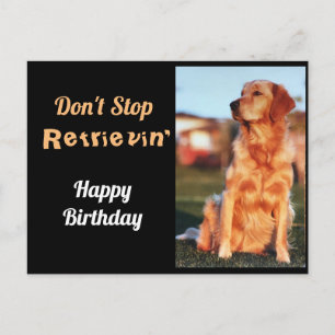 Hör nicht auf, Golden Retriever-Geburtstag abzuhol Postkarte