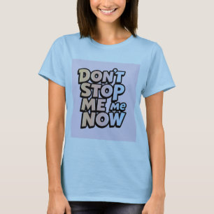 Hör nicht auf, jetzt T-Shirt in Pastellschrift zu 
