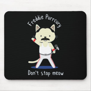 Hör nicht auf mit Freddie Purrur-Geschenk für Frau Mousepad