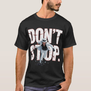Hör Nicht Auf Motivations-Tanzposter T-Shirt