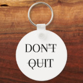 Hör nicht auf, tu es nicht schlüsselanhänger (Vorderseite)