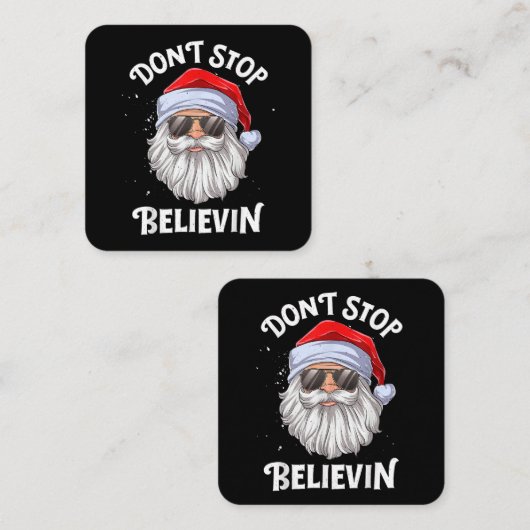 Hör nicht auf Weihnachten zu glauben Quadratische Visitenkarte (Vorne/Hinten)