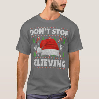 Hör nicht auf, Weihnachtsmannmütze zu glauben, häs T-Shirt