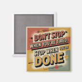 Hör nicht auf, wenn du müde bist magnet (Vorderseite/Rückseite)