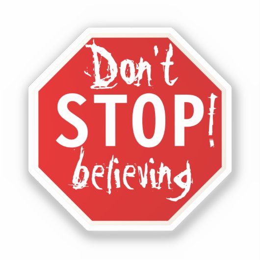 Hör nicht auf zu glauben aufkleber (Vorderseite)