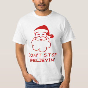 Hör nicht auf zu glauben   Lustiges Santa-Claus-T- T-Shirt