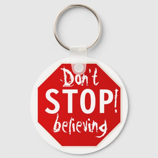 Hör nicht auf zu glauben schlüsselanhänger (Vorderseite)