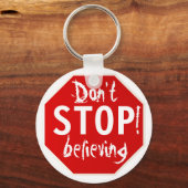 Hör nicht auf zu glauben schlüsselanhänger (Vorderseite)