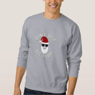 Hör nicht auf zu glauben sweatshirt