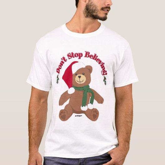 Hör nicht auf zu glauben! Weihnachtsbär T-Shirt (Vorderseite)