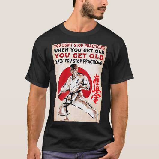Hör nicht auf zu üben, Kyokushin Karate T - Shirt (Vorderseite)