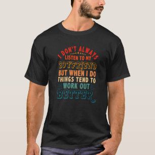 Hör nicht immer auf Freund, aber die Dinge neigen  T-Shirt