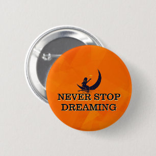 Hör Nie Auf Zu Träumen Inspirierender Spruch Button