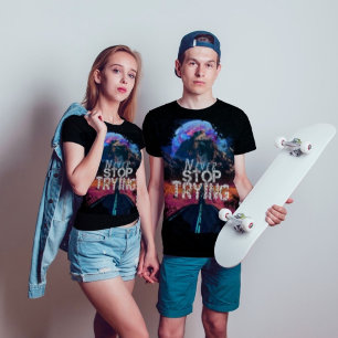 Hör niemals auf, den modernen schwarzen T - Shirt 