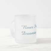 Hör niemals auf, Tasse zu träumen (Vorderseite Links)