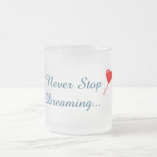 Hör niemals auf, Tasse zu träumen