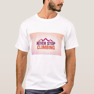 Hör niemals auf zu klettern T-Shirt