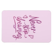 Hör niemals auf zu träumen magnet (Horizontal)