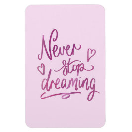 Hör niemals auf zu träumen magnet