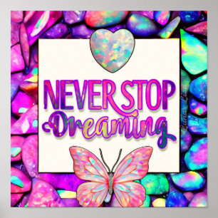 Hör niemals auf zu träumen Opal-Schmetterling-Af Poster