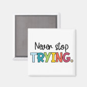 Hör niemals auf zu versuchen magnet (Vorderseite/Rückseite)