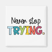 Hör niemals auf zu versuchen magnet (Vorne)