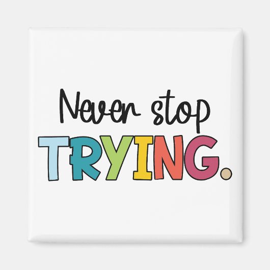 Hör niemals auf zu versuchen magnet (Vorne)