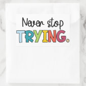 Hör niemals auf zu versuchen rechteckiger aufkleber (Tasche)