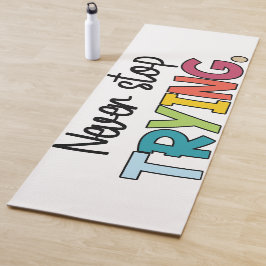 Hör niemals auf zu versuchen yogamatte